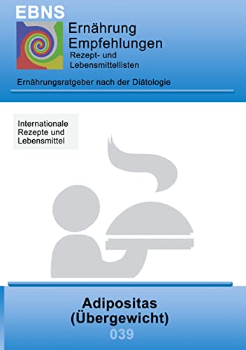 Ernährung bei Übergewicht: Diätetik - Stoffwechsel - Adipositas (Übergewicht) (EBNS Ernährungsempfehlungen)