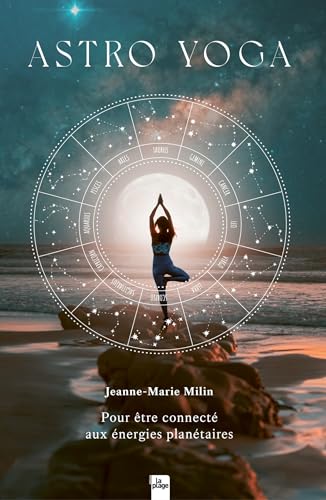 Astro Yoga: Pour être connecté aux énergies planétaires Astro Yoga: Pour être connecté aux énergies planétaires von LA PLAGE