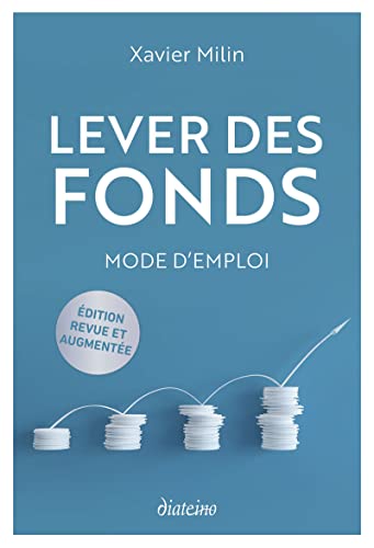 Lever des fonds - Mode d'emploi Lever des fonds - Mode d'emploi von DIATEINO