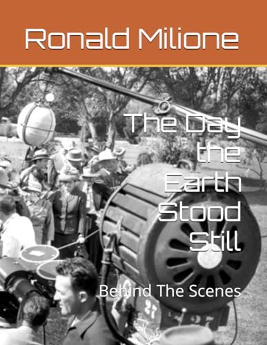The Day the Earth Stood Still: Behind The Scenes von Independently published