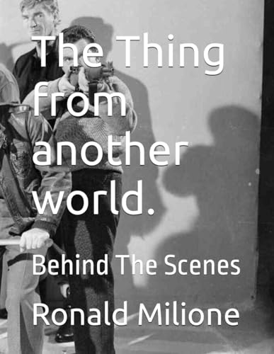 The Thing from another world.: Behind The Scenes von Independently published