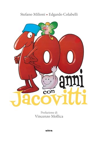 100 anni con Jacovitti. Ediz. a colori