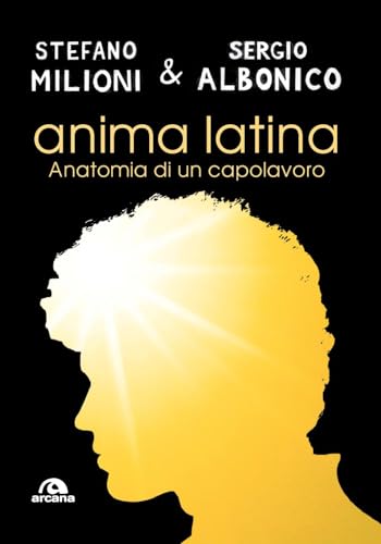Anima latina. Anatomia di un capolavoro (Musica) von Arcana