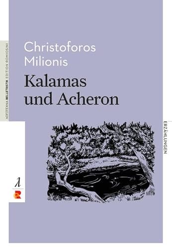 Kalamas und Acheron: Edition Romiosini/Belletristik (Belletristik: Prosa)