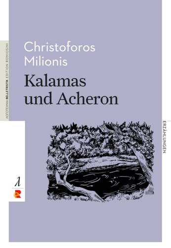 Kalamas und Acheron: Edition Romiosini/Belletristik (Belletristik: Prosa)