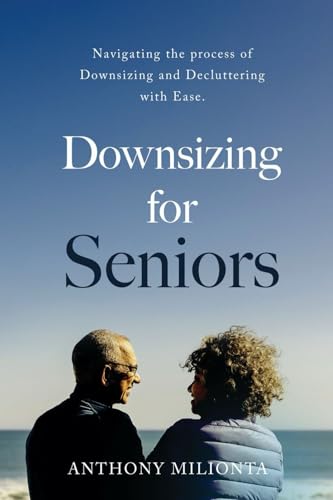 Downsizing for Seniors: Navigating the process of Downsizing and Decluttering with Ease von North Star Publishing