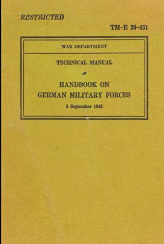 Technical Manual TM-E 30-451: Handbook on German Military Forces - 1943