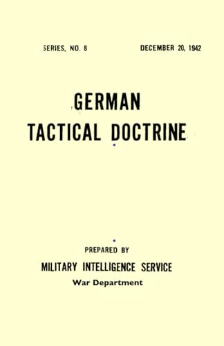 German Tactical Doctrine: Series, No. 8 December 20, 1942 von Independently published