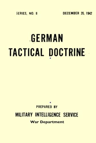 German Tactical Doctrine: Series, No. 8 December 20, 1942 von Independently published