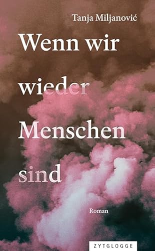 Wenn wir wieder Menschen sind