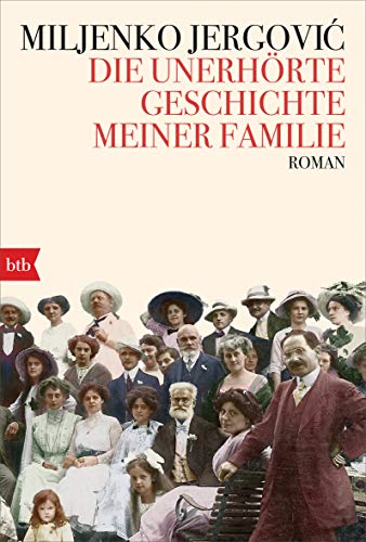Die unerhörte Geschichte meiner Familie: Roman