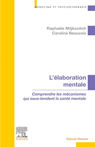 L'élaboration mentale: Comprendre les mécanismes qui sous-tendent la santé mentale von MASSON