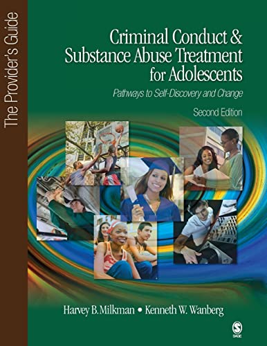 Criminal Conduct and Substance Abuse Treatment for Adolescents: Pathways to Self-Discovery and Change: The Provider's Guide von Sage Publications