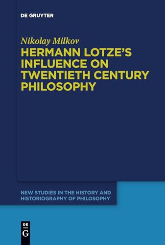 Hermann Lotze's Influence on Twentieth Century Philosophy (New Studies in the History and Historiography of Philosophy, 12) von De Gruyter