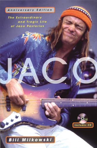 Jaco, The Extraordinary and Tragic Life of Jaco Pastorius, w. Audio-CD: Deluxe Ed.