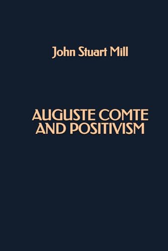 Auguste Comte and Positivism Auguste Comte and Positivism von Independently published