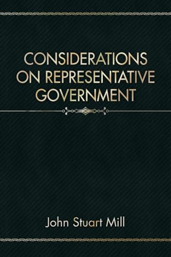 Considerations on Representative Government von Independently published