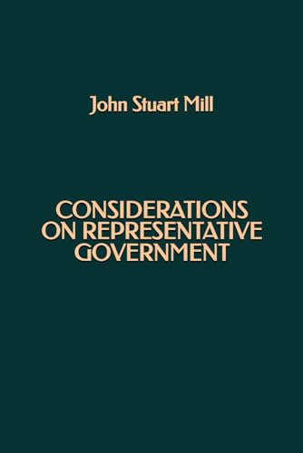 Considerations on Representative Government Considerations on Representative Government von Independently published