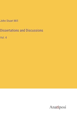 Dissertations and Discussions: Vol. 4 von Anatiposi Verlag