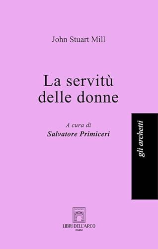 La servitù delle donne (Gli archetti) von Libri dell'Arco