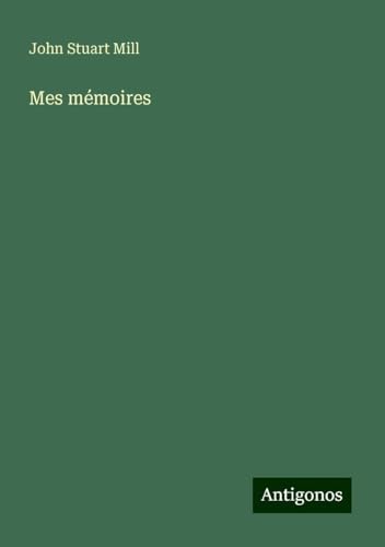 Mes mémoires Mes mémoires von Antigonos Verlag