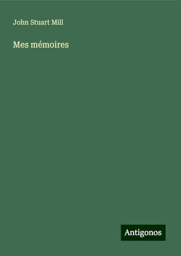 Mes mémoires Mes mémoires von Antigonos Verlag