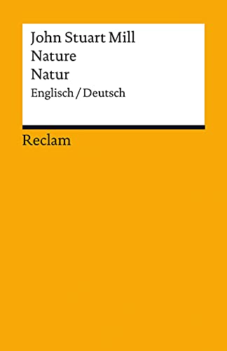 Nature/Natur. Englisch/Deutsch: Mill, John Stuart – Originalversion mit deutscher Übersetzung – 14069 (Reclams Universal-Bibliothek)