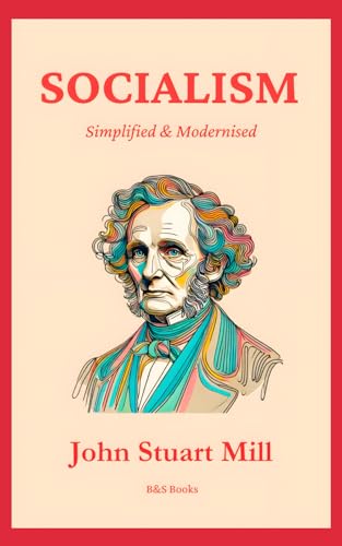 Socialism: Simplified and Modernised Socialism: Simplified and Modernised von Independently published