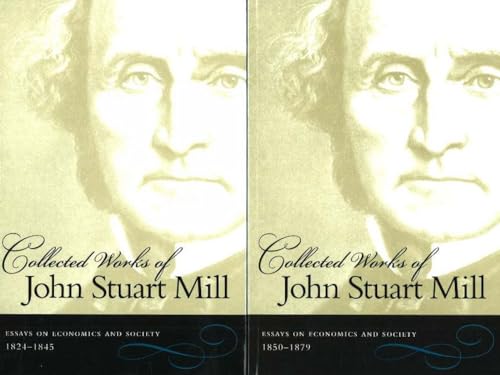 The Collected Works of John Stuart Mill, Volumes 4 & 5: Essays on Economics & Society: Essays on Economics And Society von Liberty Fund