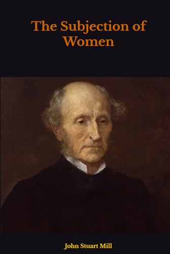 The Subjection of Women The Subjection of Women von Independently published