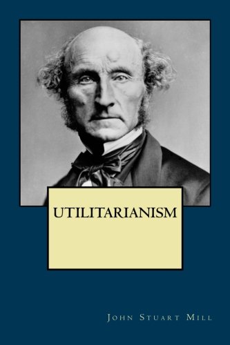 Utilitarianism Utilitarianism von CreateSpace Independent Publishing Platform