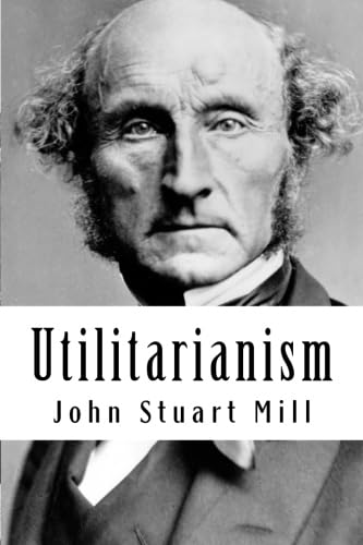 Utilitarianism Utilitarianism von CreateSpace Independent Publishing Platform