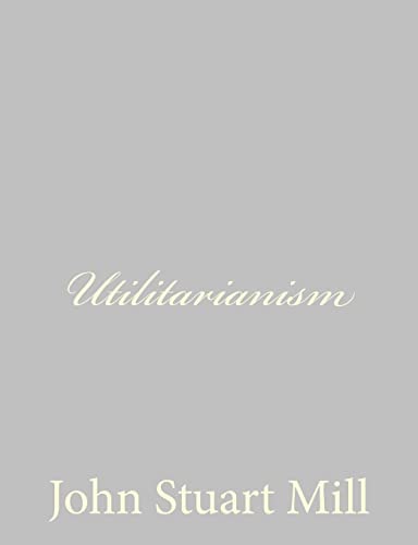 Utilitarianism Utilitarianism