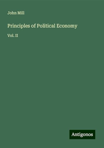 Principles of Political Economy: Vol. II