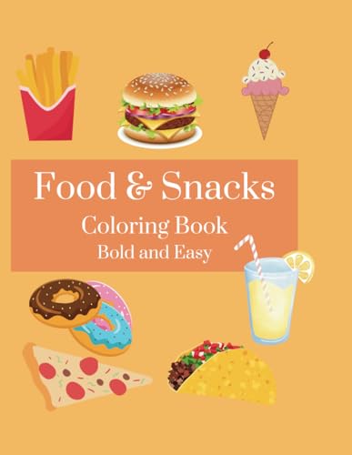 Food and Snacks Coloring Book: Bold and Easy von Independently published