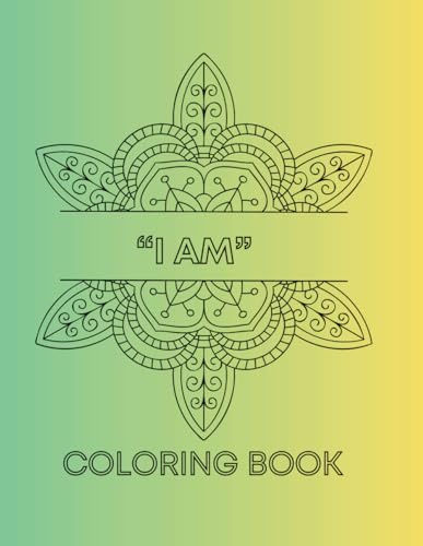 I AM: Mandala Art Adult Coloring Book with Affirmations. von Independently published
