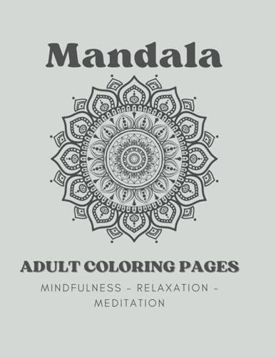 Mandala Coloring Book: Mindfulness,Relaxation and Meditation for Adults von Independently published