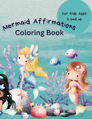 Mermaid Affirmations: Coloring Book for ages 3 and up von Independently published
