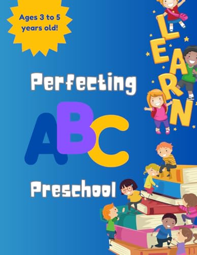 Perfecting the ABC's of Preschool von Independently published