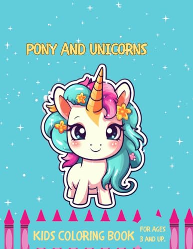 Pony and Unicorns: Kids Coloring book for kids ages 3 and up. von Independently published