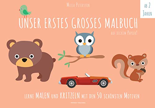 UNSER ERSTES GROSSES MALBUCH: Lerne malen und kritzeln mit den schönsten Motiven: Lerne malen und kritzeln mit den 50 schönsten Motiven! Auf ökologischem Naturpapier. (PAPERISH Kinderbuch)