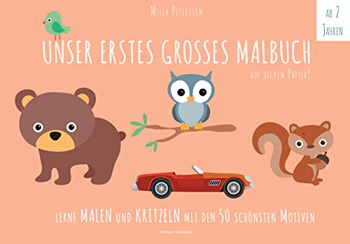 Malbuch Kinder - UNSER ERSTES GROSSES MALBUCH: Lerne malen und kritzeln mit den schönsten Motiven! (PAPERISH Kinderbücher): Lerne malen und kritzeln ... Naturpapier. (PAPERISH Kinderbuch)