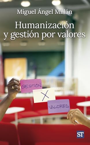 Humanización y gestión por valores (Proyecto, Band 164) von SALTERRAE