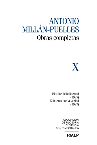 Millán-Puelles X : obras completas : El valor de la libertad, 1995 ; El interés por la verdad, 1997 (Obras Completas de Antonio Millán-Puelles) von Ediciones Rialp, S.A.