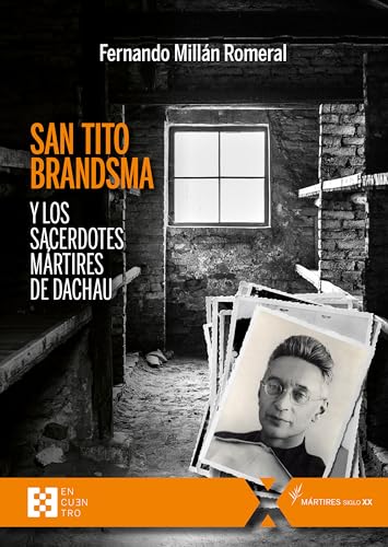 San Tito Brandsma y los sacerdotes mártires de Dachau (100xUNO, Band 139) von ENCUENTRO