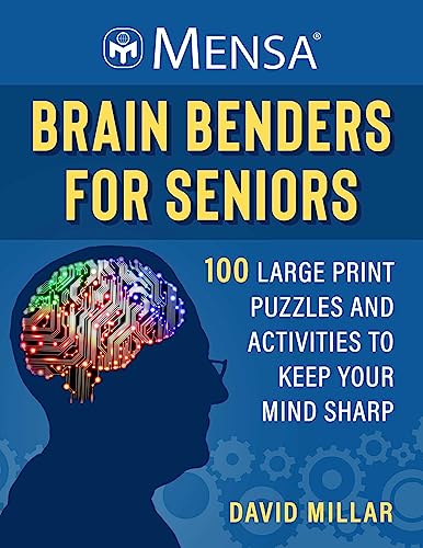 Mensa Brain Benders for Seniors: 100 Large Print Puzzles and Activities to Keep Your Mind Sharp