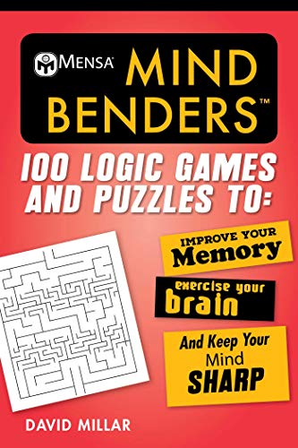 Mensa Mind Benders: 100 Logic Games and Puzzles to Improve Your Memory, Exercise Your Brain, and Keep Your Mind Sharp (Mensa's Brilliant Brain Workouts, Band 2)