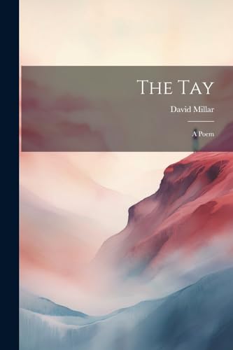 The Tay: A Poem von Legare Street Press