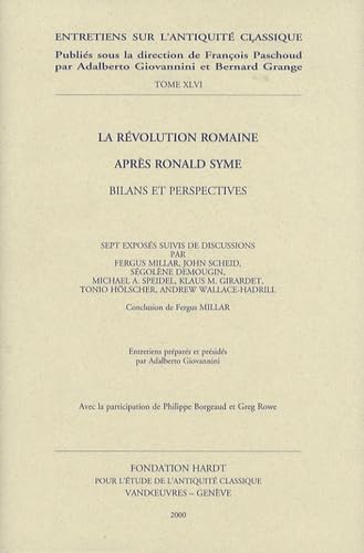 La Revolution Romaine Apres Ronald Syme: Bilans Et Perspectives (Entretiens Sur L'antiquite Classique, Band 46)