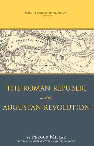 Rome, the Greek World, and the East: Volume 1: The Roman Republic and the Augustan Revolution (Studies in the History of Greece and Rome, Band 1) von University of North Carolina Press
